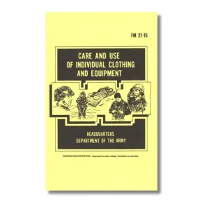 US Army - Care & Use Of Individual Clothing and Equipment Manual FM 21-15